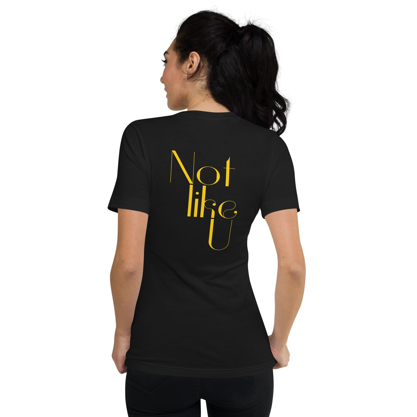 T-Shirt - Not like U (Unisex V-Neck)