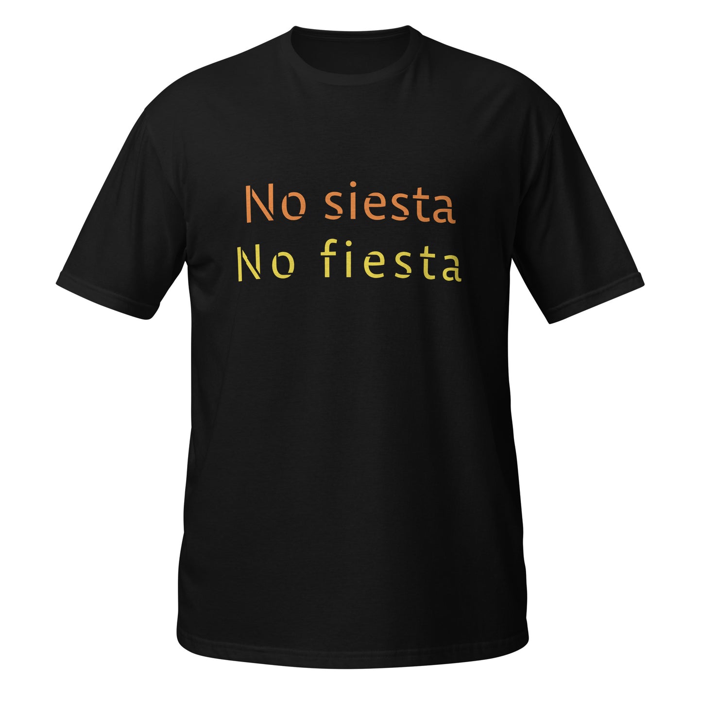 No siesta no fiesta Unisex T-Shirt