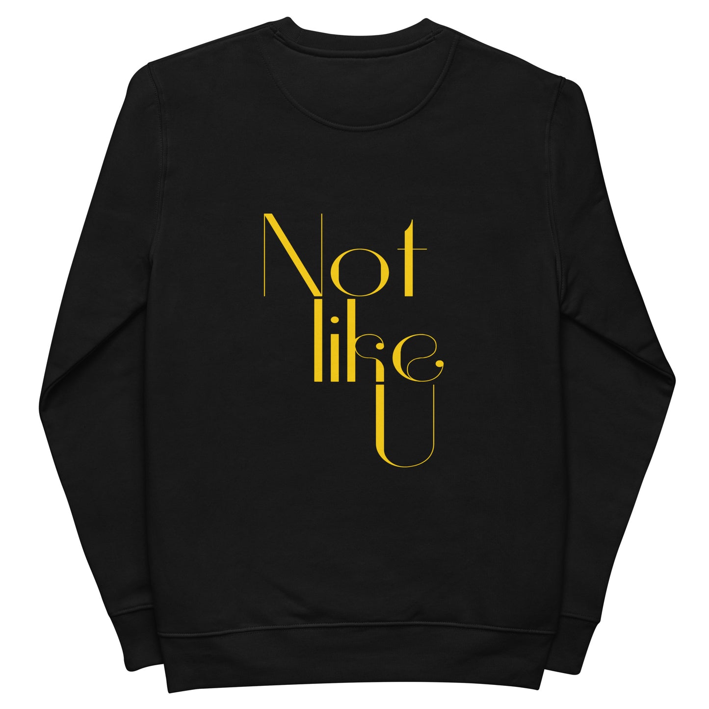 Sweatshirt - Not Like U - Yellow