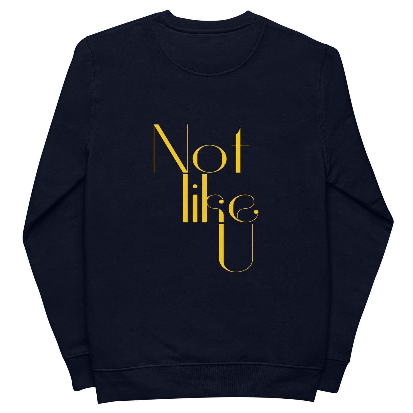 Sweatshirt - Not Like U - Yellow