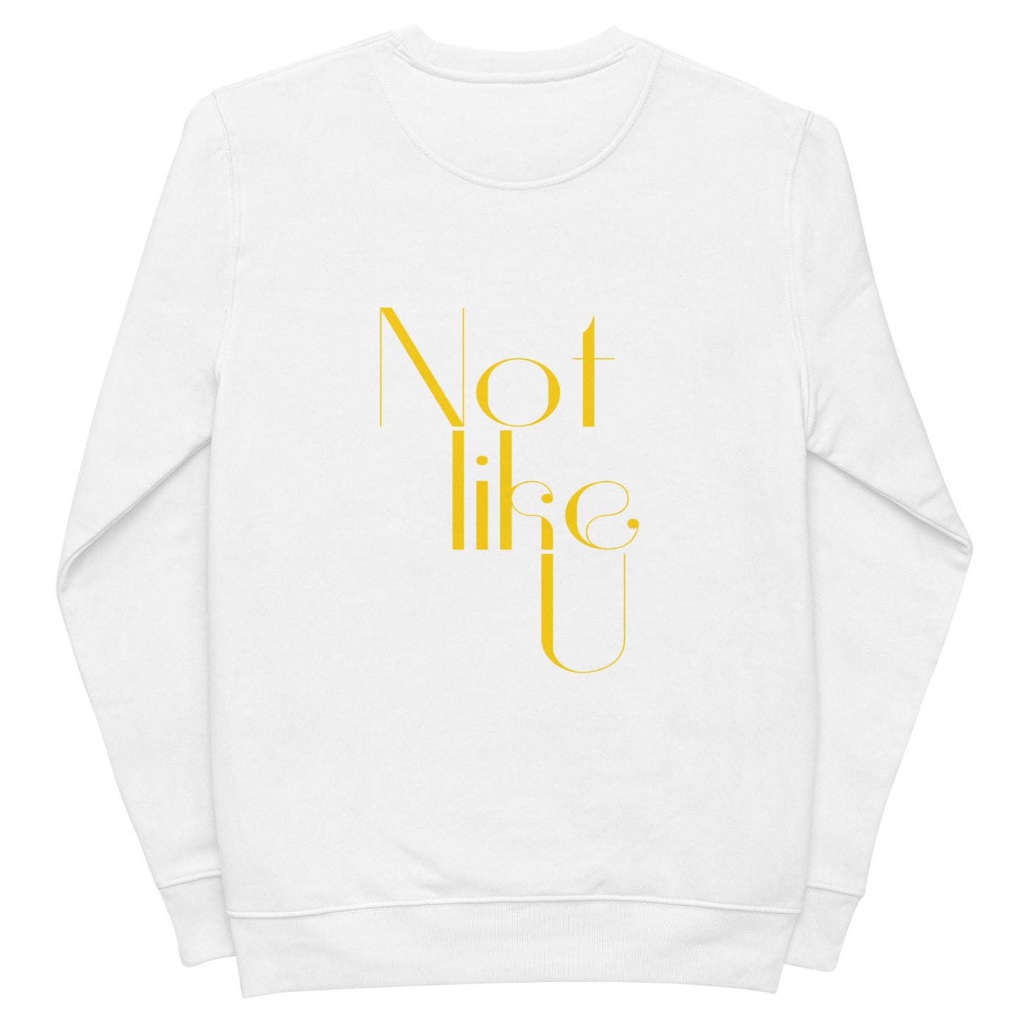 Sweatshirt - Not Like U - Yellow