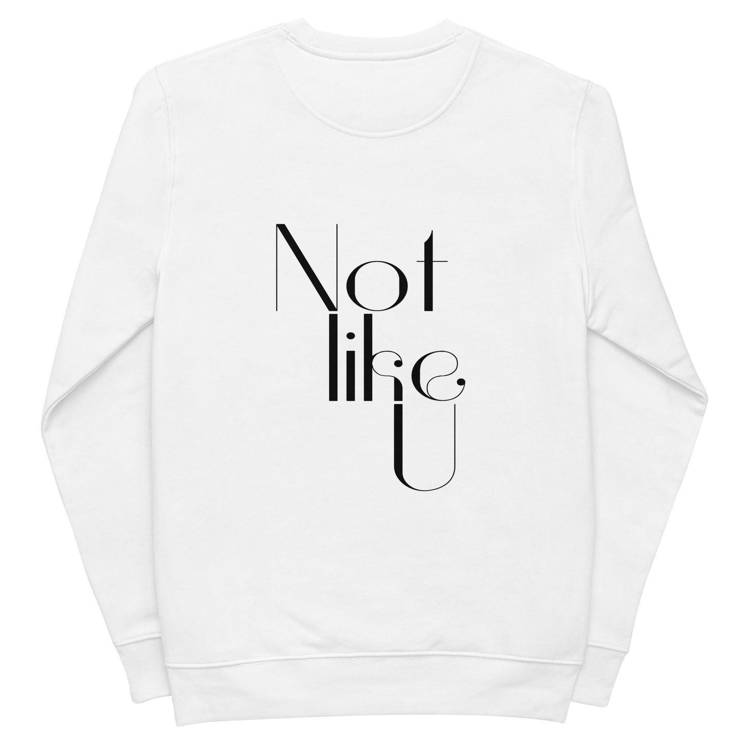 Sweatshirt - Not Like U - Black
